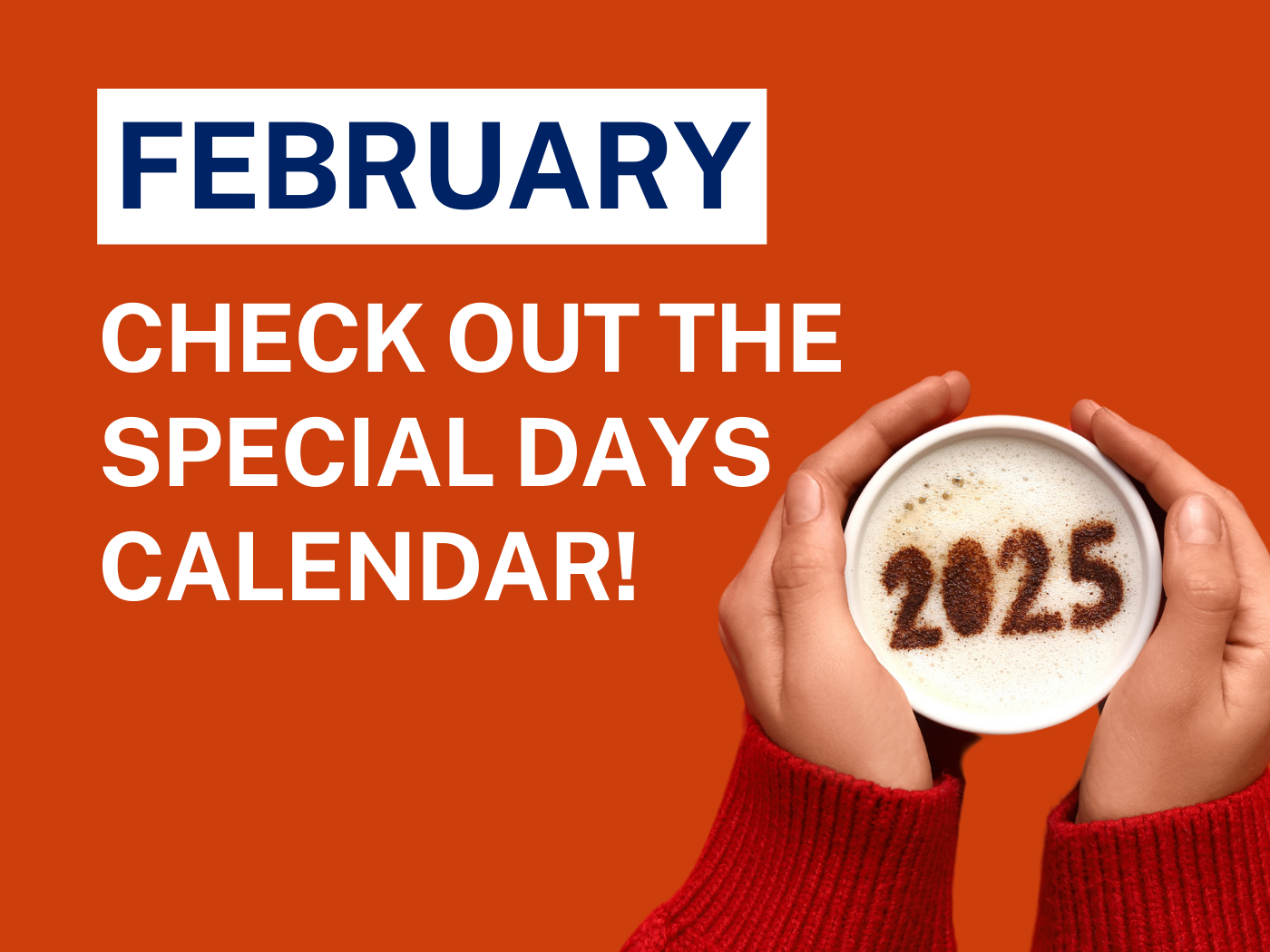 February draws attention as a month full of various awareness days both globally and locally. As Merxoft, we care that you are aware of these special days while following innovations in the digital world. Here is the detailed calendar of special days that attract attention in February 2025