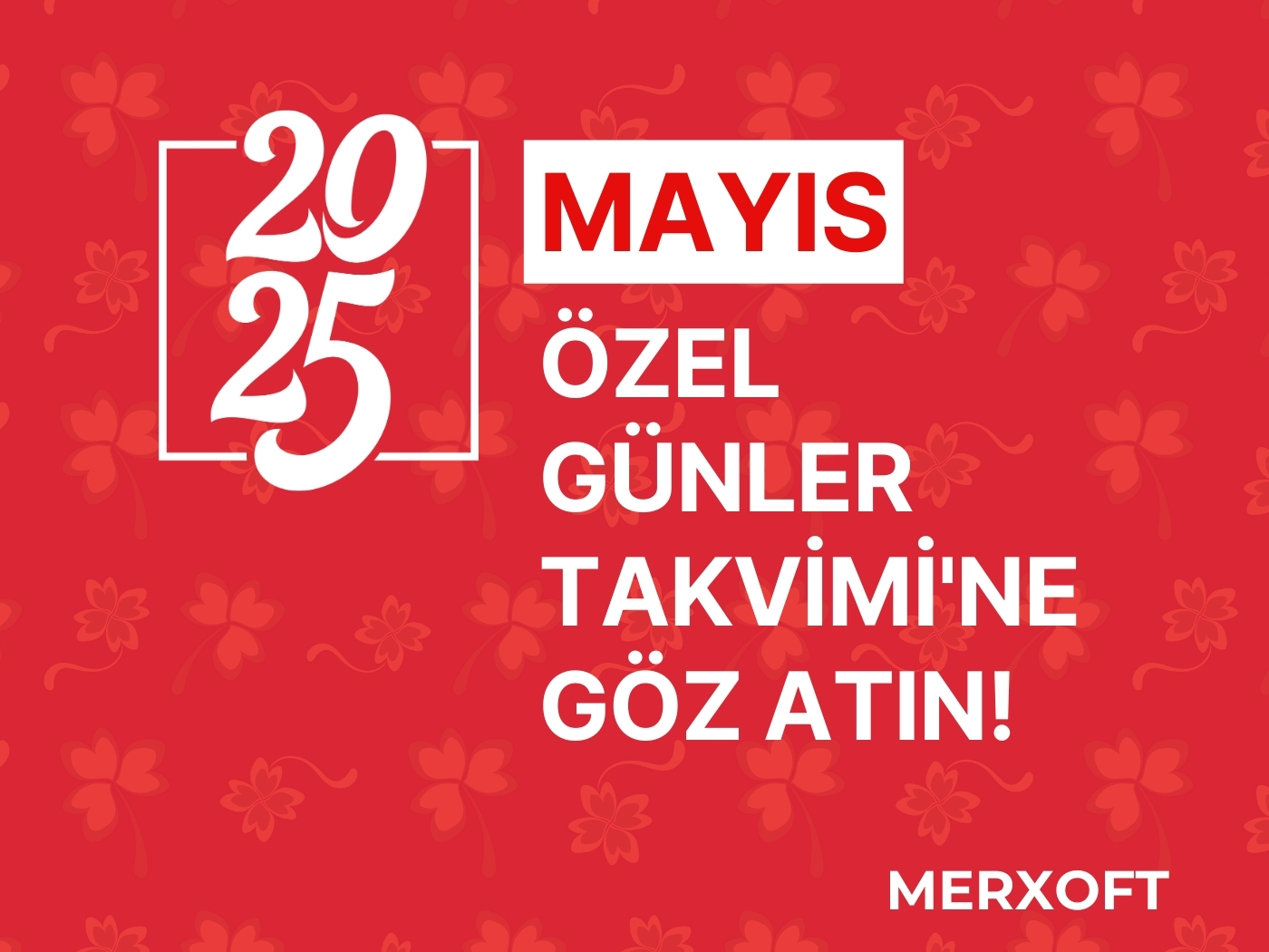 Mayıs ayı özel günleriyle sosyal medya içeriklerinize ilham veriyor. Dijital kampanyalar için önemli tarihleri kaçırmayın, iletişim takviminizi Mayıs’a göre planlayın!