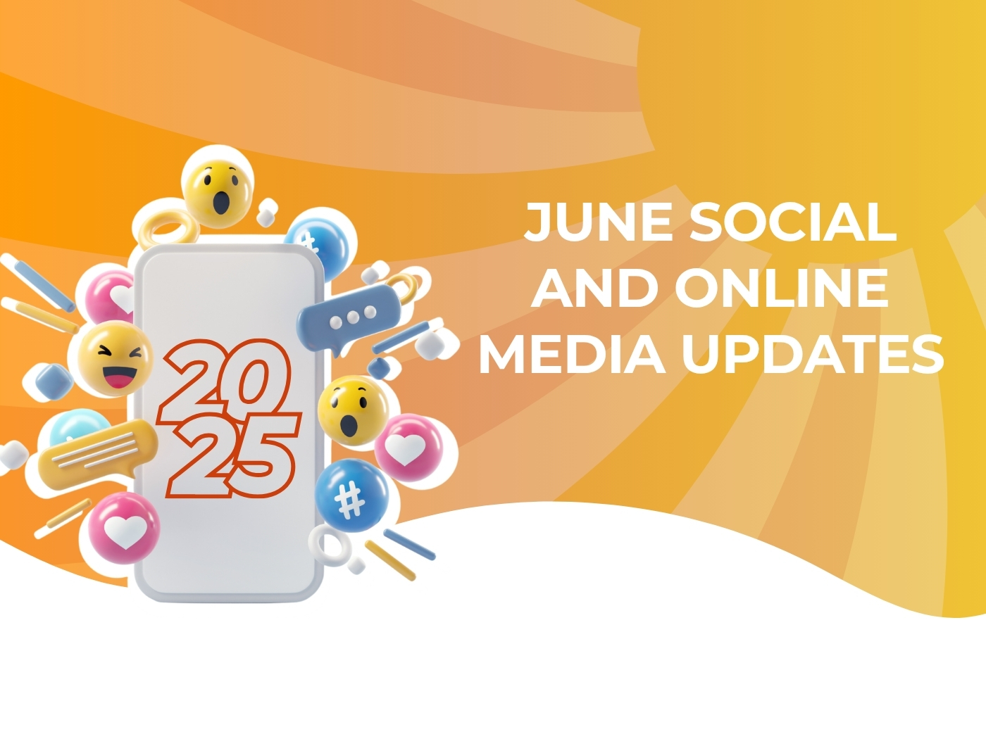 Blog post explaining new developments in social and online media in June 2025